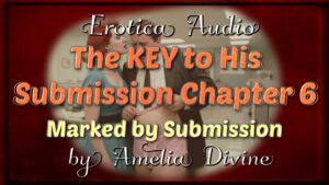 The Key to His Submission: Chapter 6