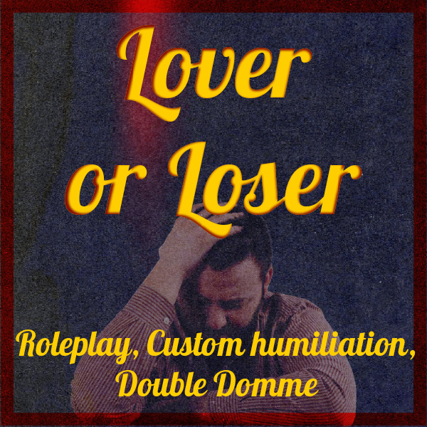 Lover? or Loser?