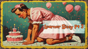 Learner Sissy pt3